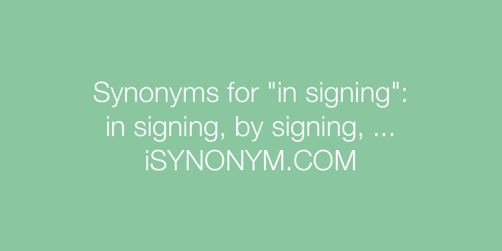 Synonyms in signing