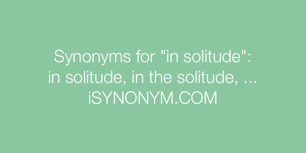 Synonyms in solitude