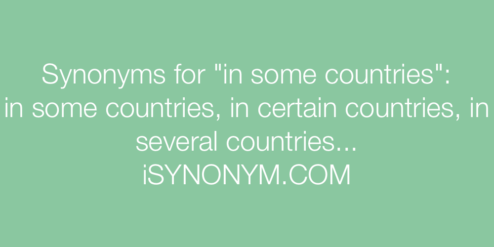 Synonyms in some countries