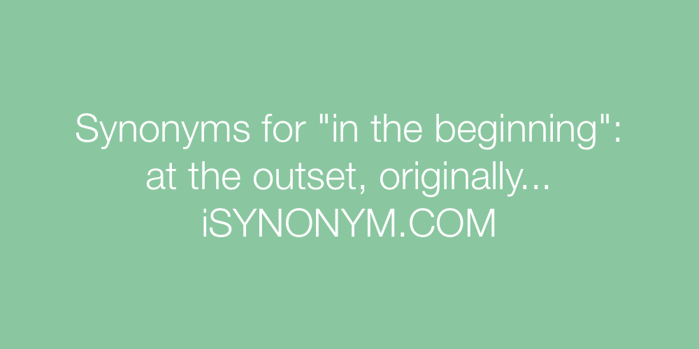 Synonyms in the beginning