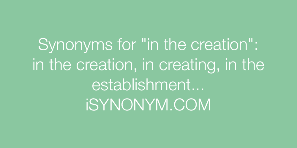Synonyms in the creation