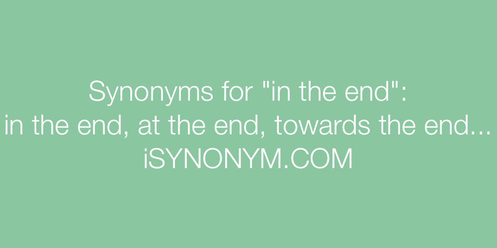 Synonyms in the end
