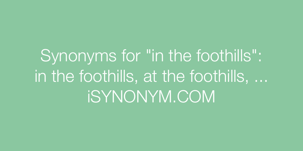 Synonyms in the foothills