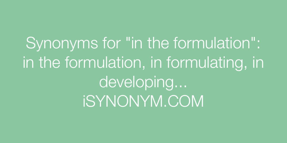 Synonyms in the formulation