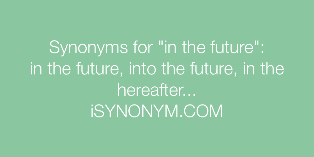 Synonyms in the future