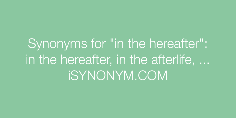 Synonyms in the hereafter