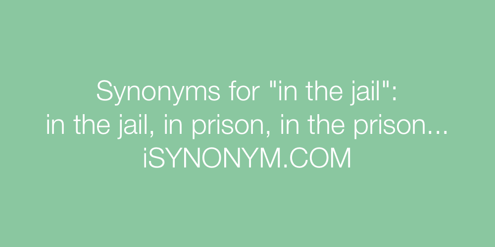 Synonyms in the jail