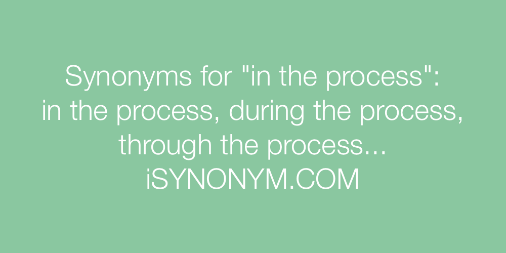 Synonyms in the process