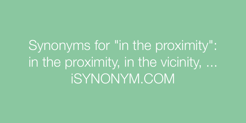 Synonyms in the proximity