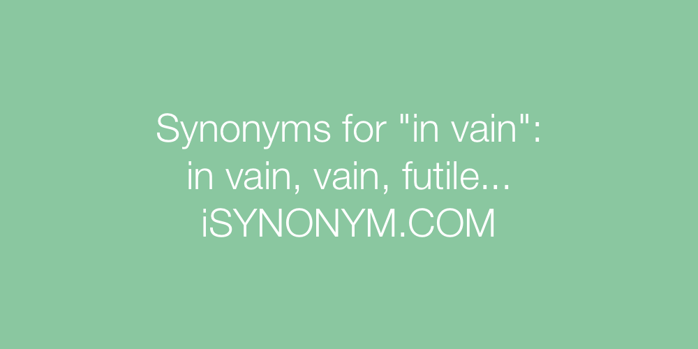 Synonyms in vain