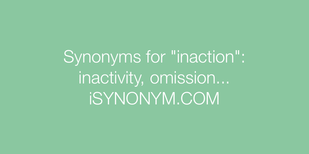 Synonyms inaction