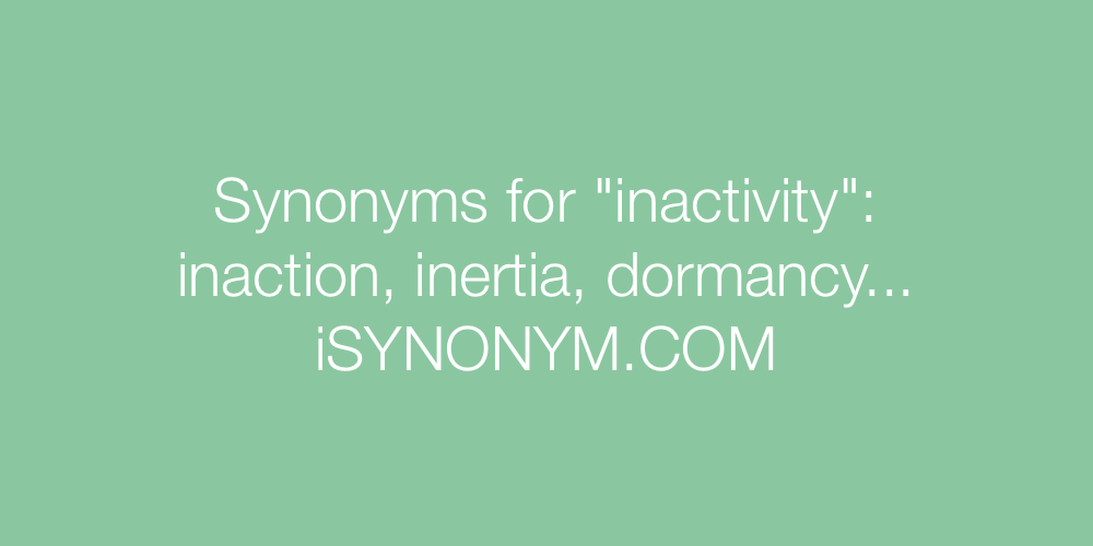 Synonyms inactivity
