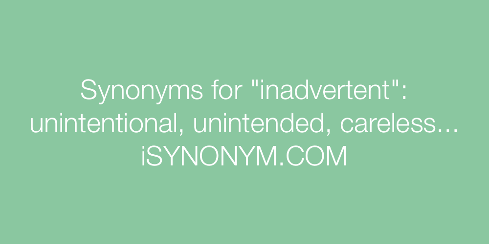Synonyms inadvertent