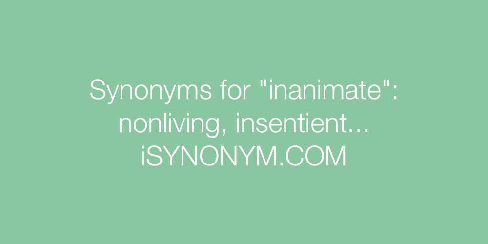 Synonyms inanimate