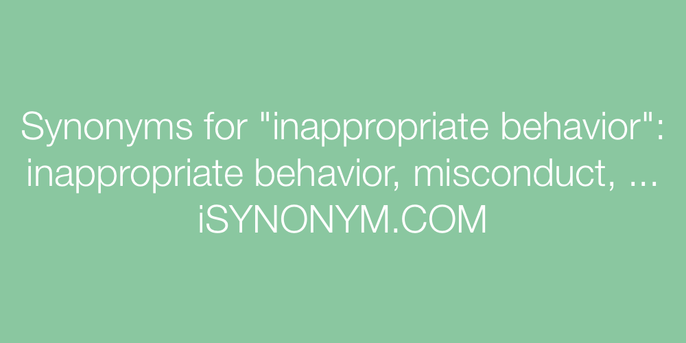 Synonyms inappropriate behavior