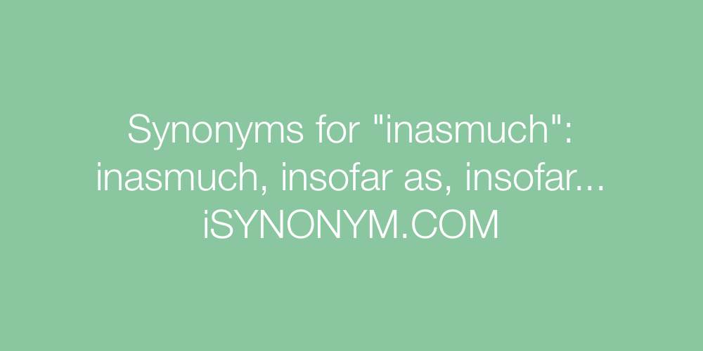 Synonyms inasmuch
