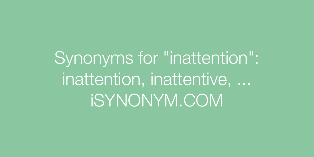 Synonyms inattention