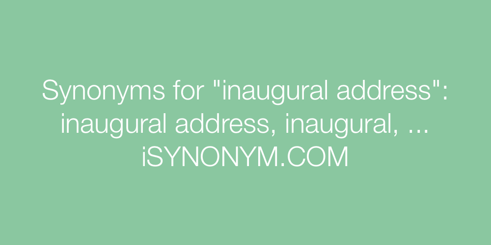 Synonyms inaugural address
