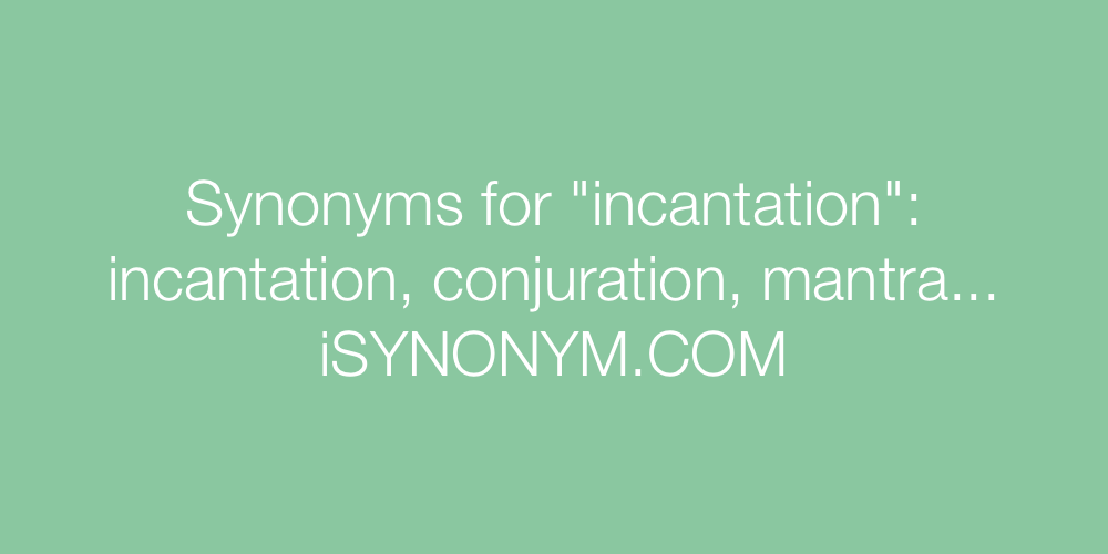 Synonyms incantation