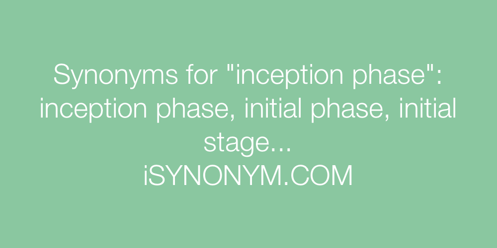 Synonyms inception phase