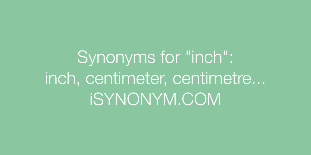 Synonyms inch