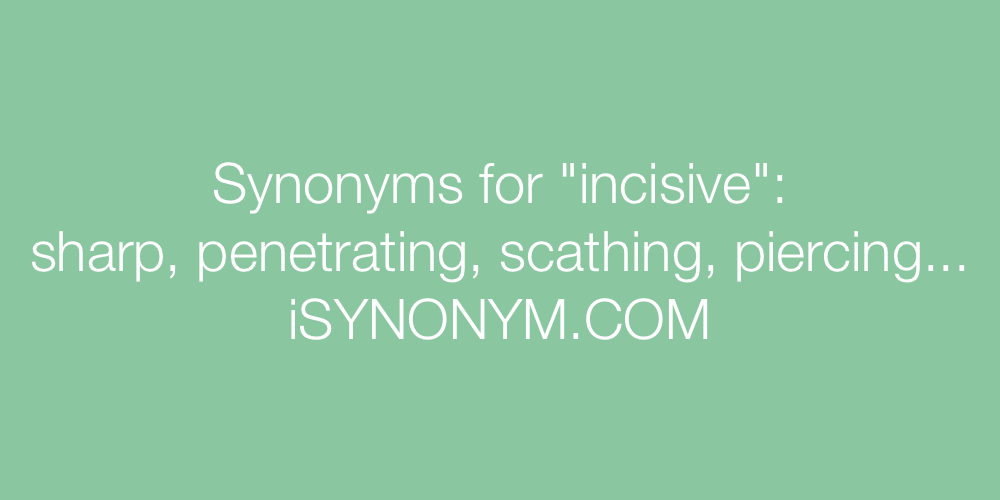 Synonyms incisive