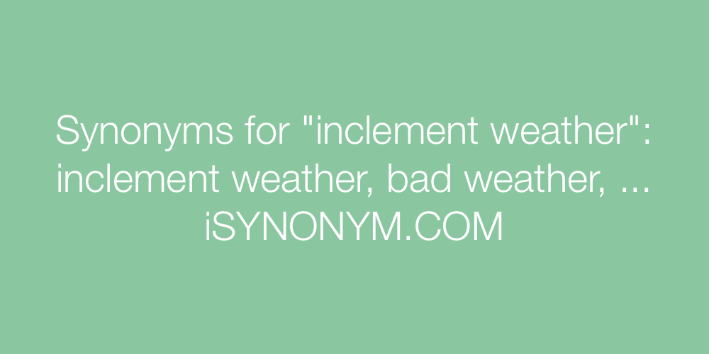 Synonyms inclement weather