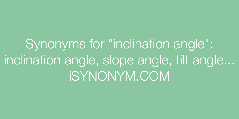 Synonyms inclination angle