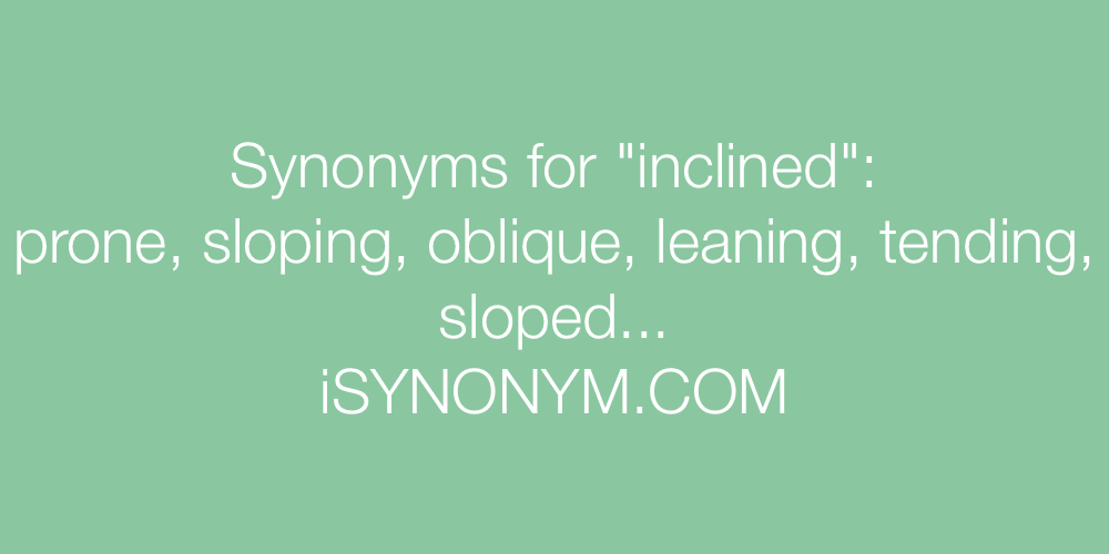 Synonyms inclined