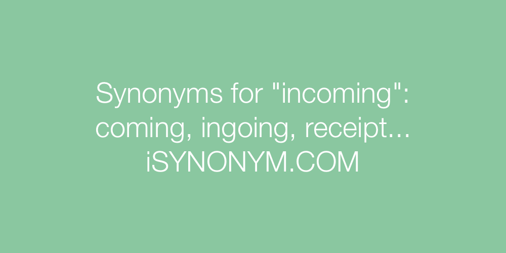 Synonyms incoming
