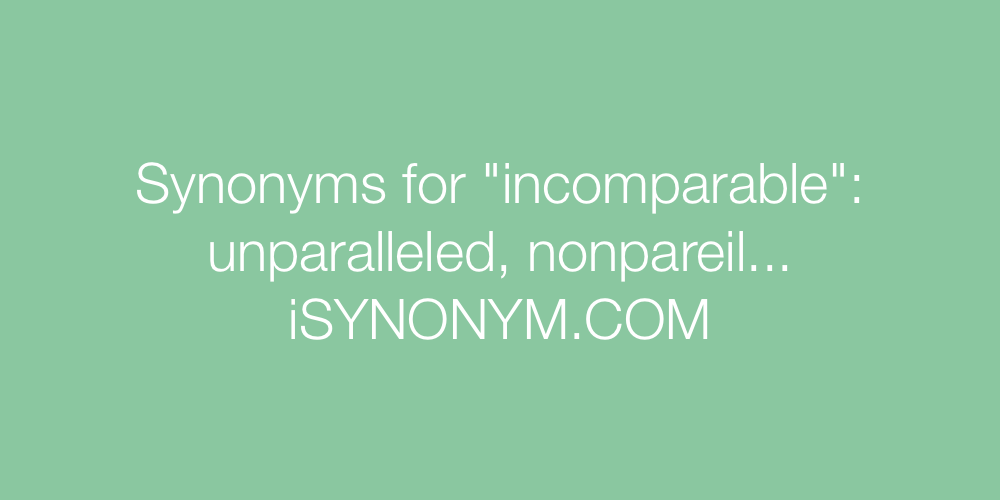 Synonyms incomparable