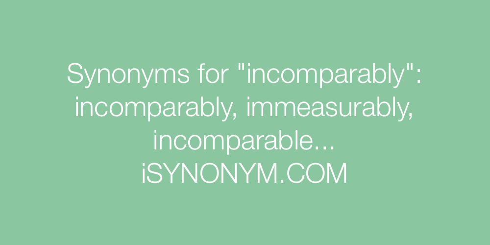 Synonyms incomparably