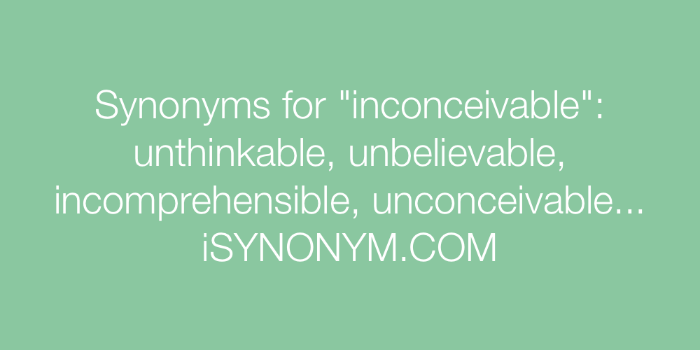 Synonyms inconceivable