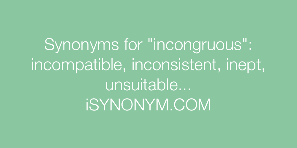 Synonyms incongruous