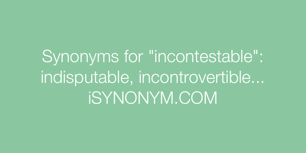 Synonyms incontestable