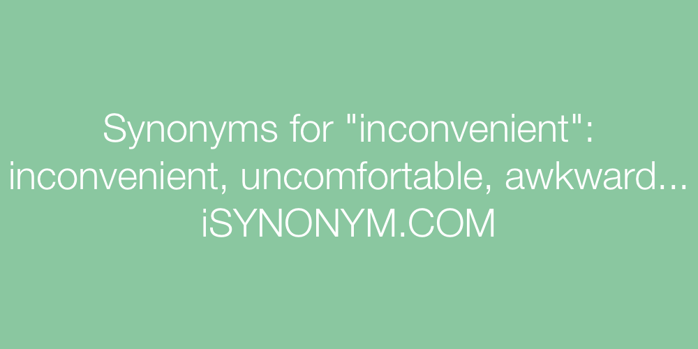 Synonyms inconvenient