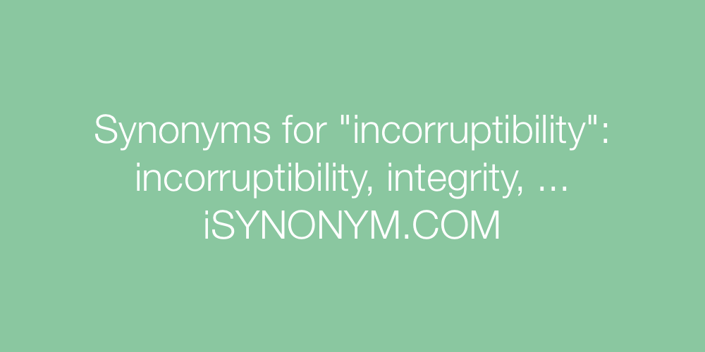 Synonyms incorruptibility