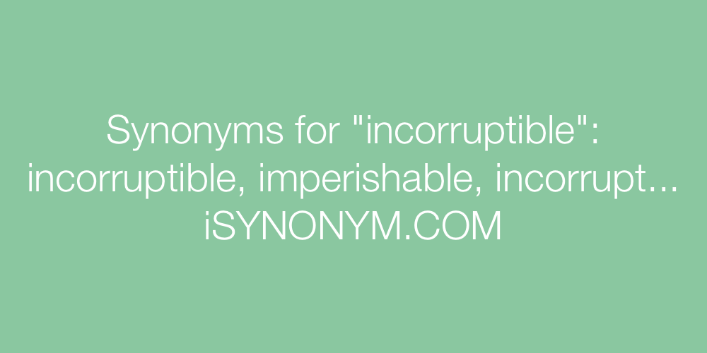 Synonyms incorruptible