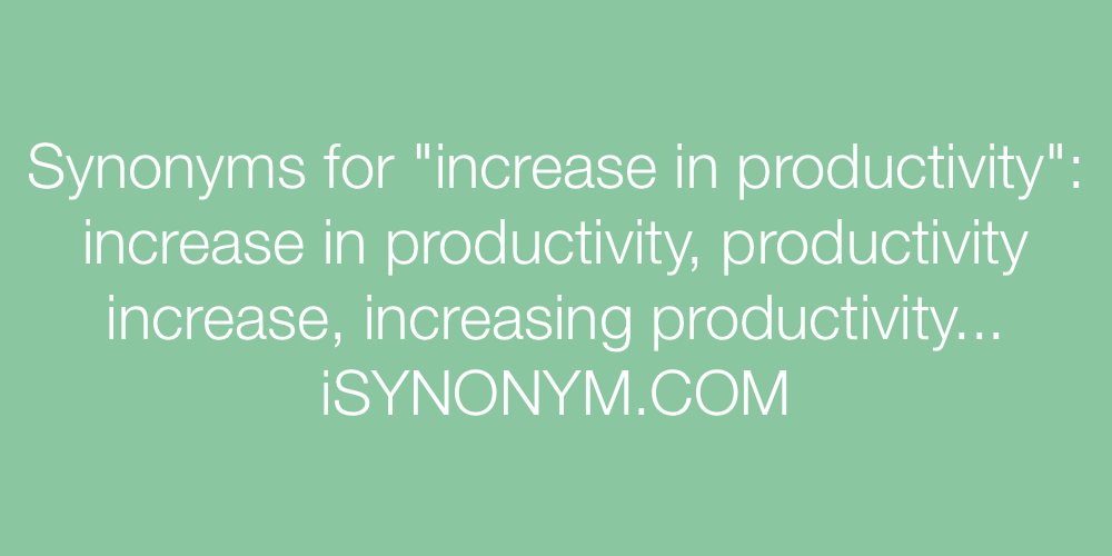 Synonyms increase in productivity