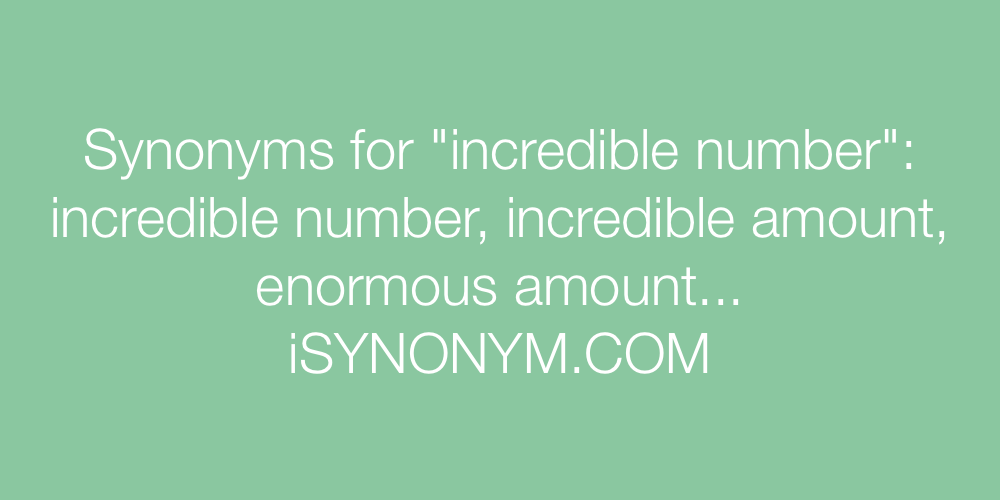 Synonyms incredible number