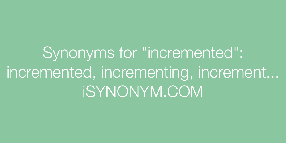 Synonyms incremented