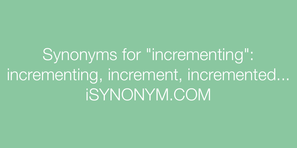 Synonyms incrementing
