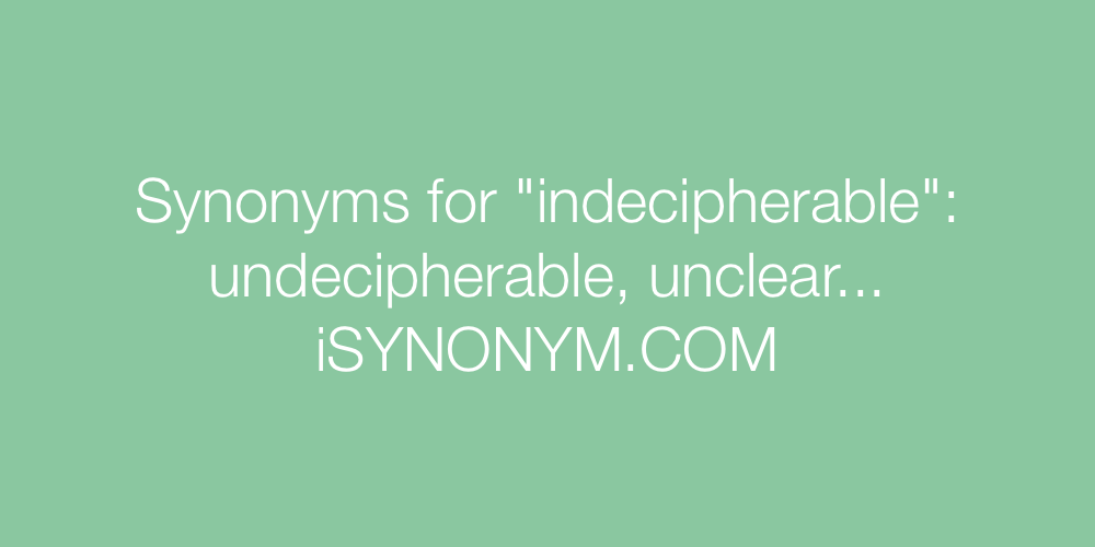 Synonyms indecipherable