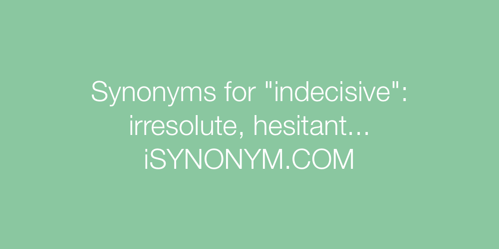Synonyms indecisive
