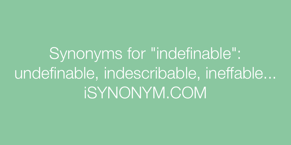Synonyms indefinable
