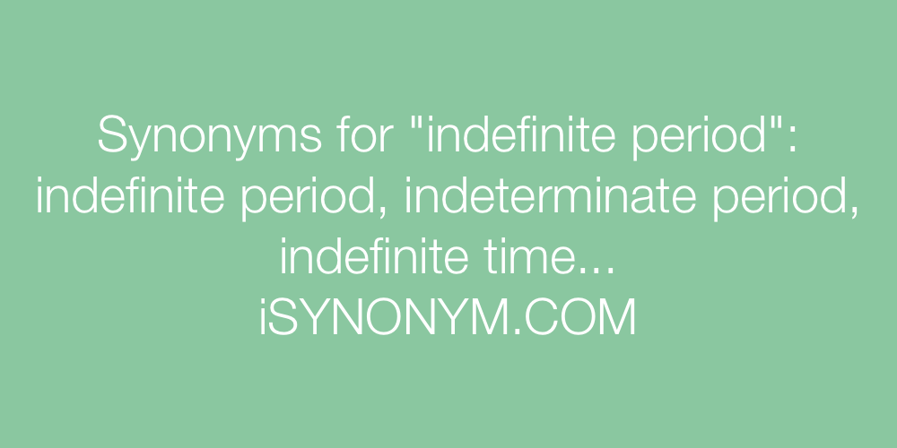 Synonyms indefinite period