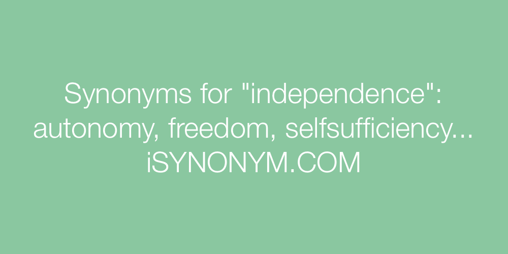 Synonyms independence