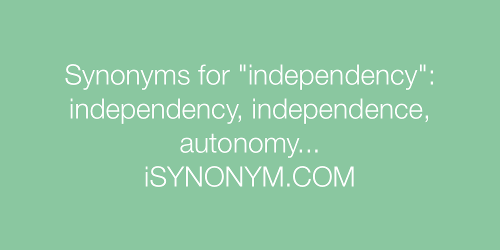 Synonyms independency