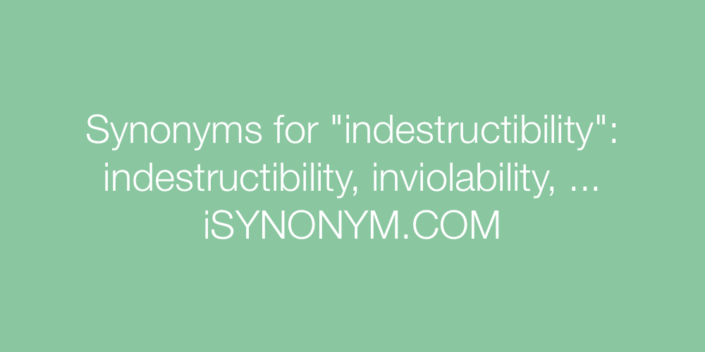 Synonyms indestructibility