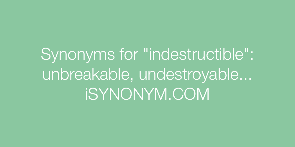 Synonyms indestructible